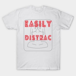 Easily Distrac T-Shirt